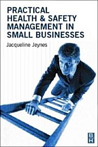 Practical Health and Safety Management for Small Businesses (Paperback)