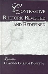 Contrastive Rhetoric Revisited and Redefined (Hardcover)