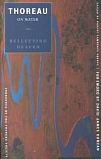 Reflecting Heaven: Thoreau on Water (Paperback)