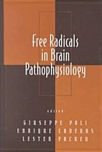 Free Radicals in Brain Pathophysiology (Hardcover)