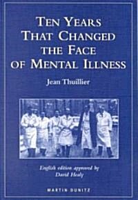 Ten Years That Changed the Face of Mental Illness (Paperback)