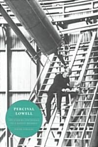 Percival Lowell: The Culture and Science of a Boston Brahmin (Hardcover)