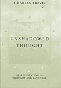 Unshadowed Thought: Representation in Thought and Language (Hardcover)