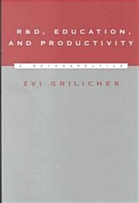R&d, Education, and Productivity: A Retrospective (Hardcover)
