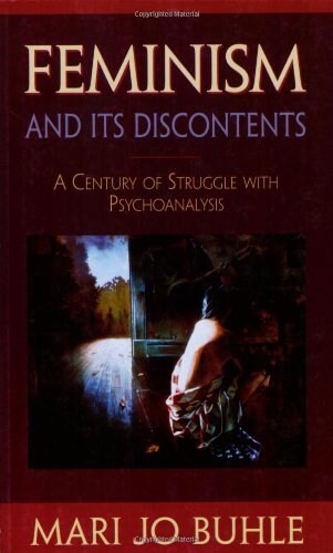 Feminism and Its Discontents: A Century of Struggle with Psychoanalysis (Paperback, Revised)