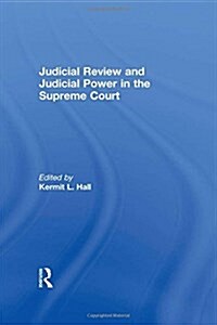 Judicial Review and Judicial Power in the Supreme Court: The Supreme Court in American Society (Hardcover)