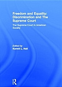 Freedom and Equality: Discrimination and the Supreme Court: The Supreme Court in American Society (Hardcover)