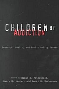Children of Addiction (Paperback)