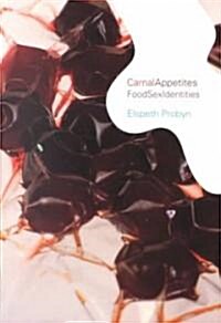 Carnal Appetites : FoodSexIdentities (Paperback)
