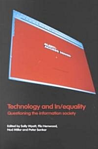 Technology and in/Equality : Questioning the Information Society (Paperback)