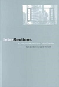 Intersections : Architectural Histories and Critical Theories (Paperback)
