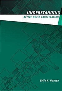 Understanding Active Noise Cancellation (Paperback)