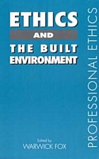 Ethics and the Built Environment (Paperback)