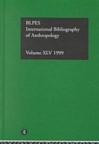 IBSS: Anthropology: 1999 Vol.45 (Hardcover)