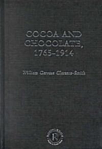 Cocoa and Chocolate, 1765-1914 (Hardcover)