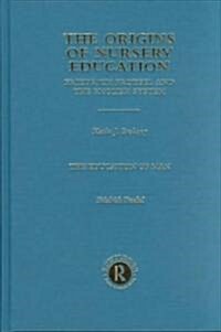 The Origins of Nursery Education (Hardcover)