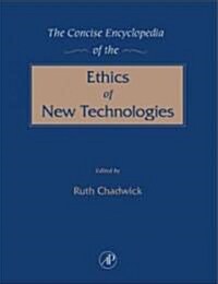 The Concise Encyclopedia of the Ethics of New Technologies (Hardcover)