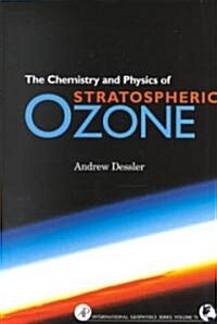 Chemistry and Physics of Stratospheric Ozone: Volume 74 (Hardcover)