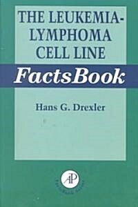 The Leukemia-Lymphoma Cell Line Factsbook (Paperback)