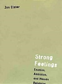 Strong Feelings: Emotion, Addiction, and Human Behavior (Paperback)