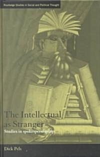 The Intellectual as Stranger : Studies in Spokespersonship (Hardcover)