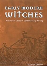 Early Modern Witches : Witchcraft Cases in Contemporary Writing (Paperback)