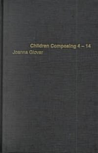 Children Composing 4-14 (Hardcover)