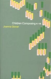 Children Composing 4-14 (Paperback)