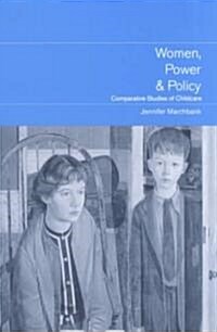Women, Power and Policy : Comparative Studies of Childcare (Paperback)