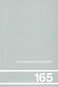 Microbeam Analysis : Proceedings of the International Conference on Microbeam Analysis, 8-15 July, 2000 (Hardcover)