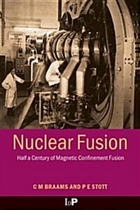 Nuclear Fusion : Half a Century of Magnetic Confinement Fusion Research (Hardcover)
