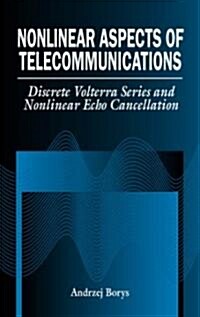 Nonlinear Aspects of Telecommunications: Discrete Volterra Series and Nonlinear Echo Cancellation (Hardcover)