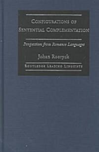 Configurations of Sentential Complementation : Perspectives from Romance Languages (Hardcover)