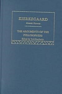 Kierkegaard : The Arguments of the Philosophers (Hardcover)