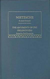 Nietzsche : The Arguments of the Philosophers (Hardcover)