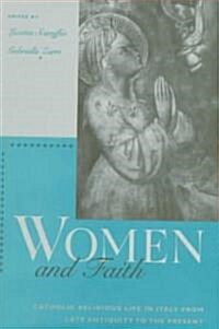 Women and Faith: Catholic Religious Life in Italy from Late Antiquity to the Present (Hardcover)