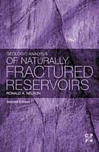 Geologic Analysis of Naturally Fractured Reservoirs (Hardcover, 2 ed)