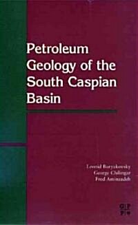 Petroleum Geology of the South Caspian Basin (Hardcover)