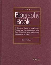 The Biography Book: A Readers Guide to Nonfiction, Fictional, and Film Biographies of More Than 500 of the Most Fascinating Individuals O (Hardcover)