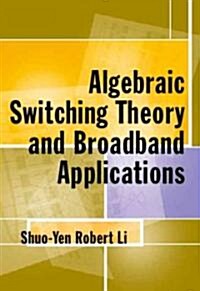 Algebraic Switching Theory and Broadband Applications (Hardcover)