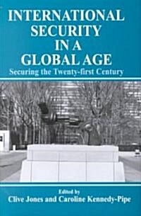 International Security Issues in a Global Age : Securing the Twenty-first Century (Hardcover)