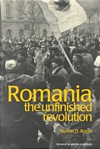 Romania : The Unfinished Revolution (Paperback)