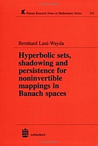 Hyperbolic Sets, Shadowing and Persistence for Noninvertible Mappings in Banach Spaces (Hardcover)