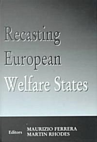 Recasting European Welfare States (Hardcover)