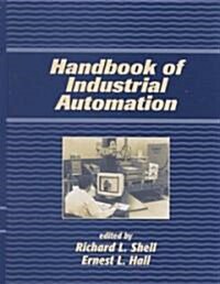 Handbook of Industrial Automation (Hardcover)
