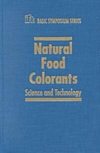 Natural Food Colorants: Science and Technology (Hardcover)