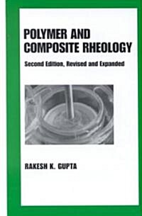 Polymer and Composite Rheology (Hardcover, 2, Rev and Expande)