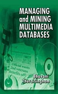 Managing and Mining Multimedia Databases (Hardcover)