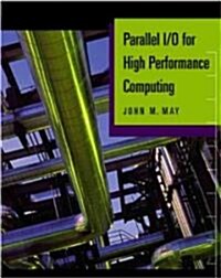 Parallel I/O for High Performance Computing (Hardcover)