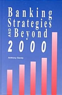 Banking Strategies Beyond 2000 (Hardcover)